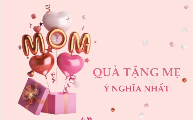 Gợi ý quà tặng mẹ ý nghĩa và thiết thực