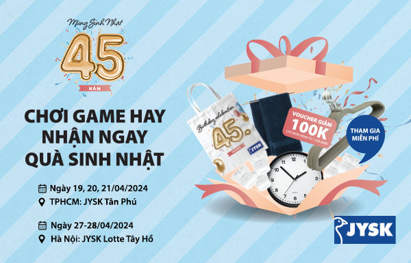 Recap: Tưng bừng "Chơi game hay - Nhận ngay quà sinh nhật” cùng JYSK toàn cầu