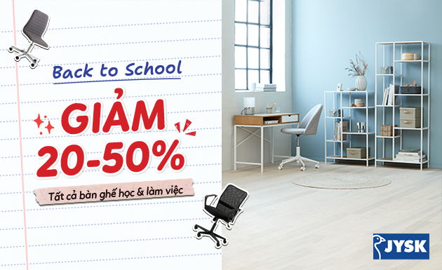 BACK TO SCHOOL - Ưu đãi 20-50% bàn ghế học sinh và làm việc tại JYSK